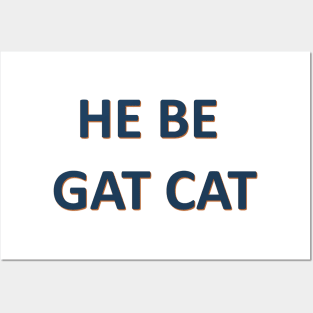 He Be Gat Cat Posters and Art